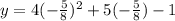 y=4(-\frac{5}{8})^2+5(-\frac{5}{8})-1
