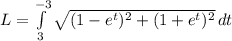 L=\int\limits^{-3}_{3} {\sqrt{(1-e^{t})^{2}+(1+e^{t})^{2}}} \, dt