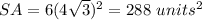 SA=6(4\sqrt{3})^{2}=288\ units^{2}