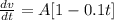 \frac{dv}{dt} = A[1 - 0.1t]