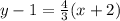 y-1 = \frac{4}{3}(x+2)