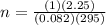 n = \frac{(1)(2.25)}{(0.082)(295)}