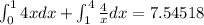 \int_0^14xdx + \int_1^4\frac{4}{x}dx=7.54518