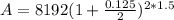 A=8192(1+\frac{0.125}{2})^{2*1.5}