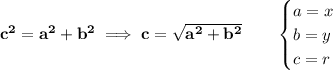 \bf c^2=a^2+b^2\implies c=\sqrt{a^2+b^2}\qquad &#10;\begin{cases}&#10;a=x\\&#10;b=y\\&#10;c=r&#10;\end{cases}