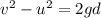 v^2 -u^2 = 2gd