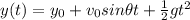 y(t) = y_0 + v_0 sin \theta t + \frac{1}{2}gt^2