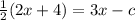 \frac{1}{2}(2x + 4) = 3x-c