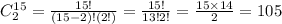 C^{15}_{2}=\frac{15!}{(15-2)!(2!)}=\frac{15!}{13!2!}=\frac{15\times 14}{2}=105