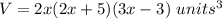 V=2x(2x+5)(3x-3)\ units^3