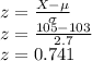 z=\frac{X-\mu}{\sigma}\\z=\frac{105-103}{2.7} \\z=  0.741