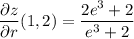 \dfrac{\partial z}{\partial r}(1,2)=\dfrac{2e^3+2}{e^3+2}
