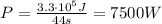 P=\frac{3.3\cdot 10^5 J}{44 s}=7500 W