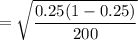 =\sqrt{\dfrac{0.25(1-0.25)}{200}}