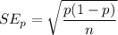 SE_p=\sqrt{\dfrac{p(1-p)}{n}}