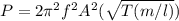 P = 2\pi^2 f^2A^2(\sqrt{T(m/l)})