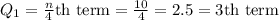 Q_1=\frac{n}{4}\text{th term}=\frac{10}{4}=2.5=3\text{th term}