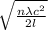 \sqrt{\frac{n \lambda c^{2}}{2l}}