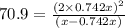 70.9=\frac{(2\times 0.742x)^2}{(x-0.742x)}