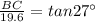\frac{BC}{19.6} = tan27^{\circ}