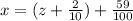 x=(z+\frac{2}{10})+\frac{59}{100}