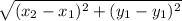 \sqrt{(x_2-x_1)^2+(y_1-y_1)^2}