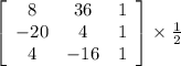 \left[\begin{array}{ccc}8&36&1\\-20&4&1\\4&-16&1\end{array}\right]\times\frac{1}{2}
