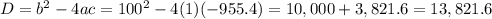 D=b^2-4ac=100^2-4(1)(-955.4)=10,000+3,821.6=13,821.6