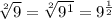 \sqrt[2]{9}= \sqrt[2]{ 9^{1} } = 9^{ \frac{1}{2} }