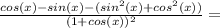 \frac{cos(x)-sin(x)-(sin^2(x)+cos^2(x))}{(1+cos(x))^2}=