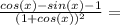 \frac{cos(x)-sin(x)-1}{(1+cos(x))^2}=