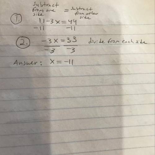 What is the first step to solve this equation;  11-3x=44