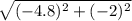 \sqrt{(-4.8)^{2}+ (-2)^{2}}