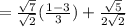 =\frac{\sqrt{7}}{\sqrt{2}}(\frac{1-3}{3})  +\frac{\sqrt{5}}{2\sqrt{2}}
