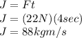 J=Ft\\J=(22N)(4sec)\\J=88 kg m/s