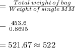 \\= \frac{Total\,weight\,of\,bag}{Weight\,of\,single\,M&M}\\\\=\frac{453.6}{0.8695}\\\\= 521.67\approx522