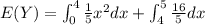E(Y) = \int_{0}^4 \frac{1}{5} x^2 dx +\int_{4}^5 \frac{16}{5}dx