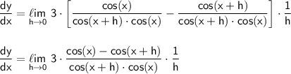 \mathsf{\dfrac{dy}{dx}=\underset{h\to 0}{\ell im}~3\cdot \left[\dfrac{cos(x)}{cos(x+h)\cdot cos(x)}-\dfrac{cos(x+h)}{cos(x+h)\cdot cos(x)}\right]\cdot \dfrac{1}{h}}\\\\\\ \mathsf{\dfrac{dy}{dx}=\underset{h\to 0}{\ell im}~3\cdot \dfrac{cos(x)-cos(x+h)}{cos(x+h)\cdot cos(x)}\cdot \dfrac{1}{h}}