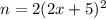 n=2(2x+5)^{2}