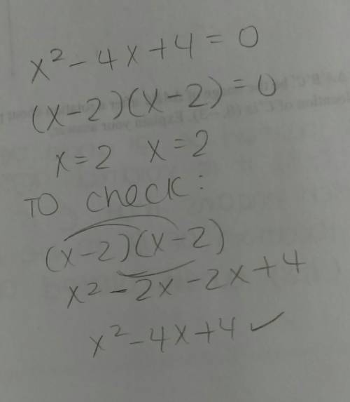 X2 – 4x + 4 = 0 solve by factorising. i know the answer is x = 2 but im not sure
