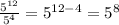 \frac{5^{12} }{5^{4}}=5^{12-4}=5^{8}