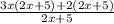 \frac{3x(2x+5)+2(2x+5)}{2x+5}