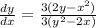 \frac{dy}{dx} = \frac{3(2y - x^2)}{3(y^2 - 2x)}
