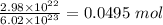 \frac{2.98\times 10^{22}}{6.02\times 10^{23}} = 0.0495\ mol