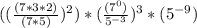 (( \frac{(7*3*2)}{(7*5)} )^2)*( \frac{(7^0)}{5^{-3}} )^3*(5^{-9})