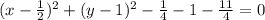 (x-\frac{1}{2})^2+(y-1)^2-\frac{1}{4}-1-\frac{11}{4}=0