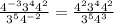 \frac{4^{-3}3^44^2}{3^54^{-2}} = \frac{4^{2}3^44^2}{3^54^{3}}