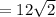 =12\sqrt{2}