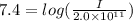 7.4=log(\frac{I}{2.0\times 10^{11}} )