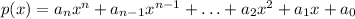 p(x) = a_nx^n+a_{n-1}x^{n-1}+\ldots+a_2x^2+a_1x+a_0
